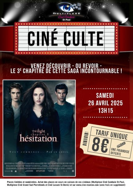 EVENEMENT : CINE CULTE : TWILIGHT - CHAPITRE 3 : HÉSITATION - Cambaie