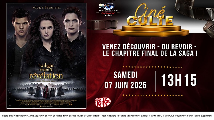 EVENEMENT : CINE CULTE : TWILIGHT - CHAPITRE 5 : RÉVÉLATION 2ème partie